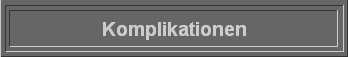 Komplikationen